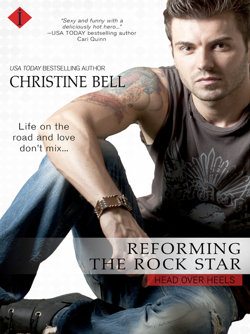 Title details for Reforming the Rock Star by Christine Bell - Wait list
